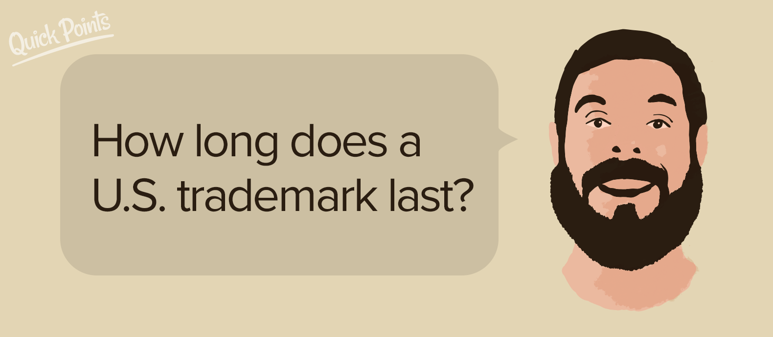 Quick Points: How long will my U.S. trademark last?