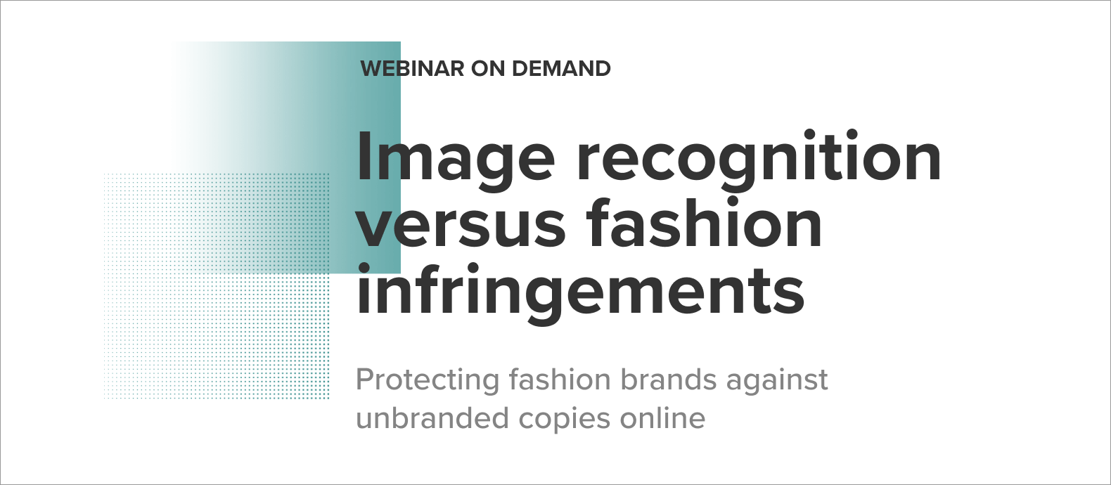 [Webinar] Image recognition versus fashion infringements